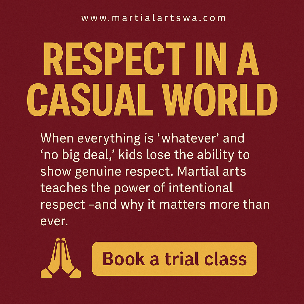 respect in a casual world - martial arts makes a difference 