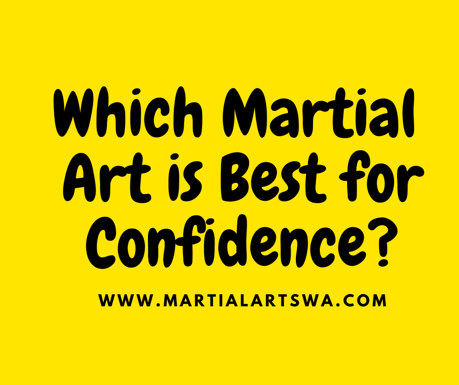  Which martial art is best for self-confidence?